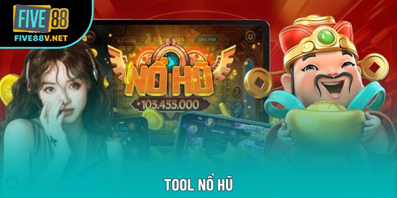Tool Nổ Hũ Hiệu Quả Nhất Cho thành viên Nổ Hũ Online